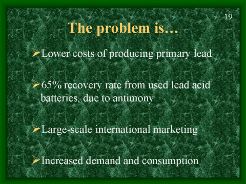 The problem is, lower costs of producing primary lead, slide 19